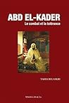 Abd el-Kader: Le combat et la tolérance (ANCRES CONTEMPO) Abd el-Kader: Le combat et la tolérance (ANCRES CONTEMPO)