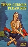 These Curious Pleasures (Lesbian Pulp Fiction)