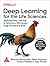 Deep Learning for the Life Sciences: Applying Deep Learning to Genomics, Microscopy, Drug Discovery, and More