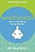 Mindfulness: How To Live Well By Paying Attention