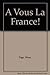 A Vous La France!