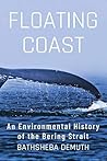 Book cover for Floating Coast: An Environmental History of the Bering Strait