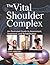 The Vital Shoulder Complex:...