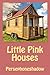 Little Pink Houses