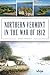 Northern Vermont in the War of 1812 by Jason Barney
