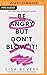 Be Angry, But Don't Blow It