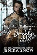 The BEARly Reluctant Grizzly