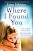 Where I Found You