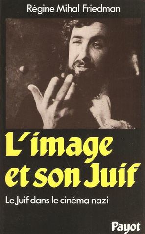 L' image et son Juif: le Juif dans le cinéma nazi (Paperback)