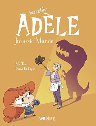 Jurassic Mamie (Mortelle Adèle #16)