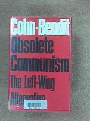 Obsolete Communism THE Left-Wing Alternative (Hardcover)