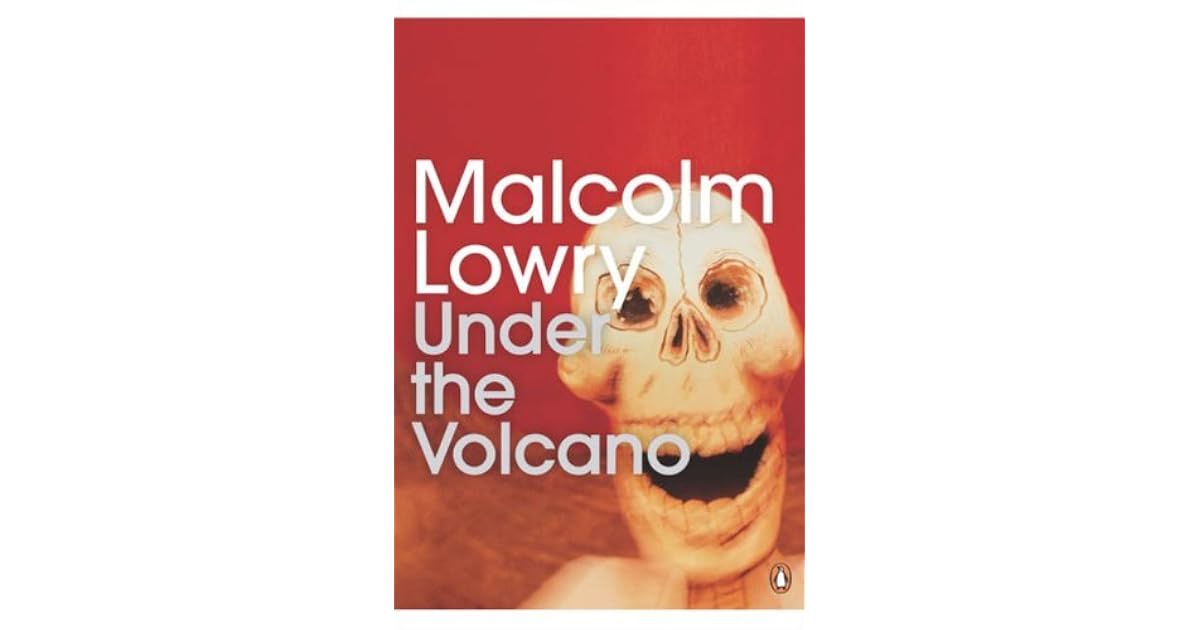 Under the Volcano by Malcolm Lowry