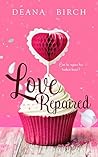 Love Repaired by Deana Birch Love Repaired by Deana Birch