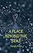 A Place Beyond the Seas