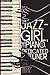 The Jazz-Girl, the Piano, a...