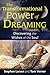 The Transformational Power of Dreaming: Discovering the Wishes of the Soul