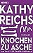 Knochen zu Asche by Kathy Reichs