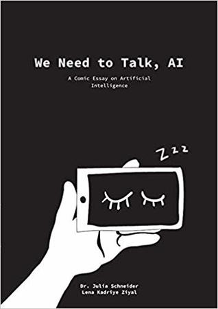 We Need to Talk, AI: A Comic Essay on Artificial Intelligence (Paperback)