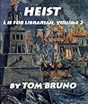 Heist (L is for Librarian, #2)