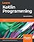 Learn Kotlin Programming: A...