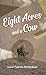 Eight Acres and a Cow by Carol Patricia Richardson