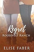 Regret at Roosevelt Ranch
