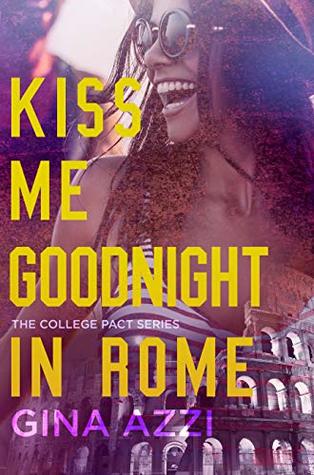 Kiss Me Goodnight in Rome (The College Pact)