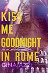 Kiss Me Goodnight in Rome (The College Pact)