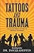 Tattoos and Trauma: The Healing Power of Tattoos for Emergency Responders