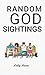 Random God Sightings
