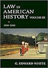 Law in American History, Volume III by G. Edward White