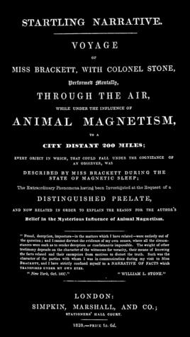 Voyage of Miss Brackett with Colonel Stone: Performed mentally, through the air, while under the influence of animal magnetism, to a city distant 200 miles (Unknown Binding)