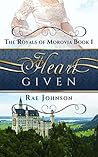 Heart Given  (Royals of Morovia #1)