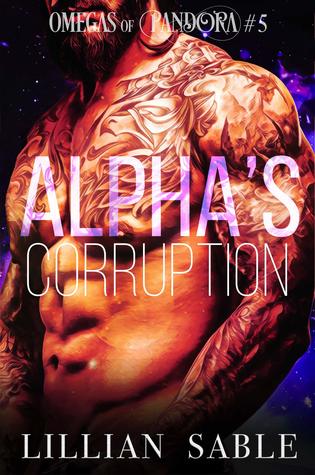 Alpha's Corruption (Omegas of Pandora #5)
