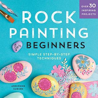 Rock Painting For Beginners: Simple Step-by-Step Techniques (Kindle Edition)