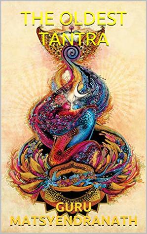 The Oldest Tantra: Mahanirvana (Kindle Edition)