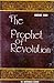 THE PROPHET OF REVOLUTION