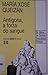 Antígona, a forza do sangue by María Xosé Queizán Antígona, a forza do sangue by María Xosé Queizán