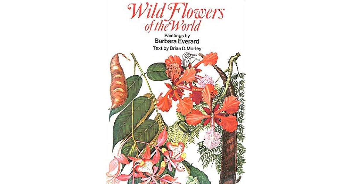 Wild Flowers of the World by Barbara Everard