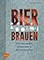 Bier brauen: Grundlagen, Ro...