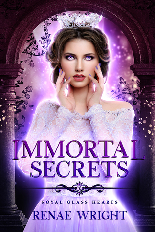 Immortal Secrets (Royal Glass Hearts, #1)