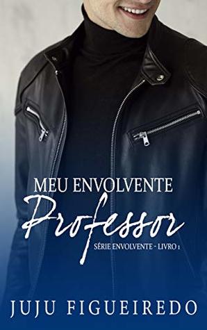 Meu Envolvente Professor (Série Envolvente Livro 1)