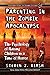 Parenting in the Zombie Apo...