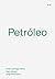 Petróleo by Emilio Santiago Muiño