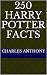 250 Harry Potter Facts