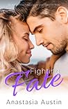 Fighting Fate by Anastasia Austin Fighting Fate by Anastasia Austin