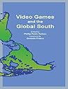 Video Games and the Global South by Phillip Penix-Tadsen