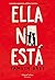 Ella no está (HarperCollins)