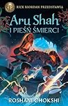 Aru Shah i Pieśń Śmierci by Roshani Chokshi Aru Shah i Pieśń Śmierci by Roshani Chokshi