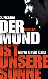 Der Mond ist unsere Sonne Der Mond ist unsere Sonne